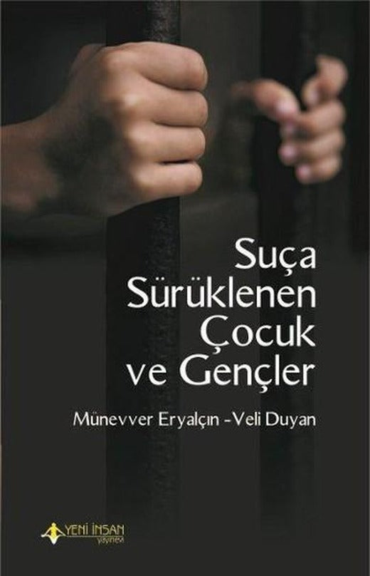 Suça Sürüklenen Çocuk ve Gençler | Yeni İnsan Yayınevi (İnce Kapak)
