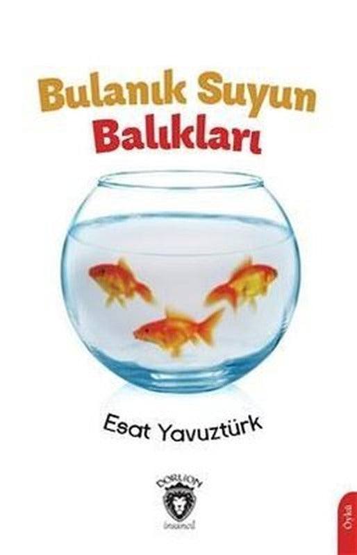 Bulanık Suyun Balıkları | Dorlion Yayınevi