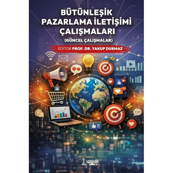 Bütünleşik Pazarlama İletişimi Çalışmaları - Güncel Çalışmalar | Serüven Yayınevi (İnce Kapak)