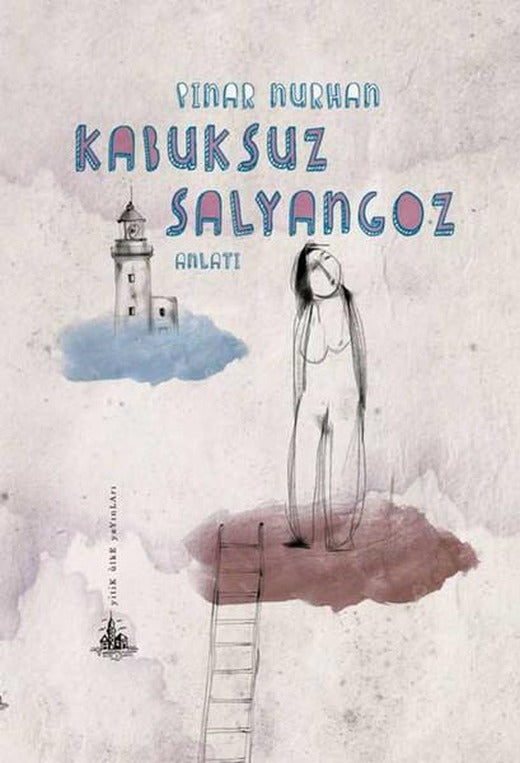 Kabuksuz Salyangoz | Yitik Ülke Yayınları (İnce Kapak)