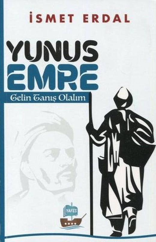 Yunus Emre Gelin Tanış Olalım | Yafes Yayınları (Ciltsiz)