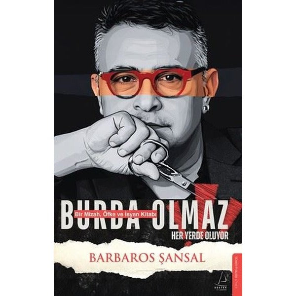 Burda Olmaz - Bir Mizah Öfke ve İsyan Kitabı | Destek Yayınları (İnce Kapak)