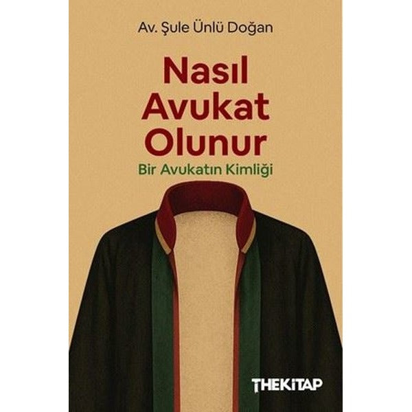 Nasıl Avukat Olunur - Bir Avukatın Kimliği | The Kitap (İnce Kapak)