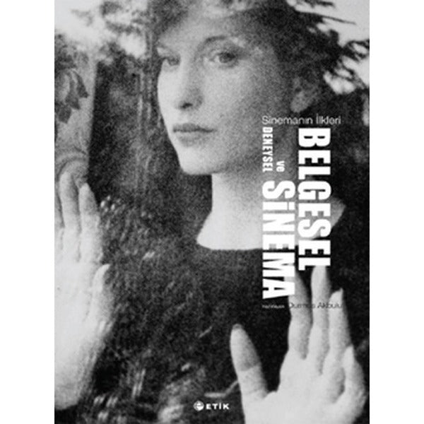 Belgesel ve Deneysel Sinema | Etik Yayınları (Ciltsiz)