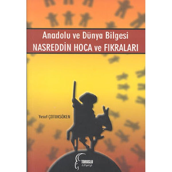 Anadolu ve Dünya Bilgesi - Nasreddin Hoca ve Fıkraları