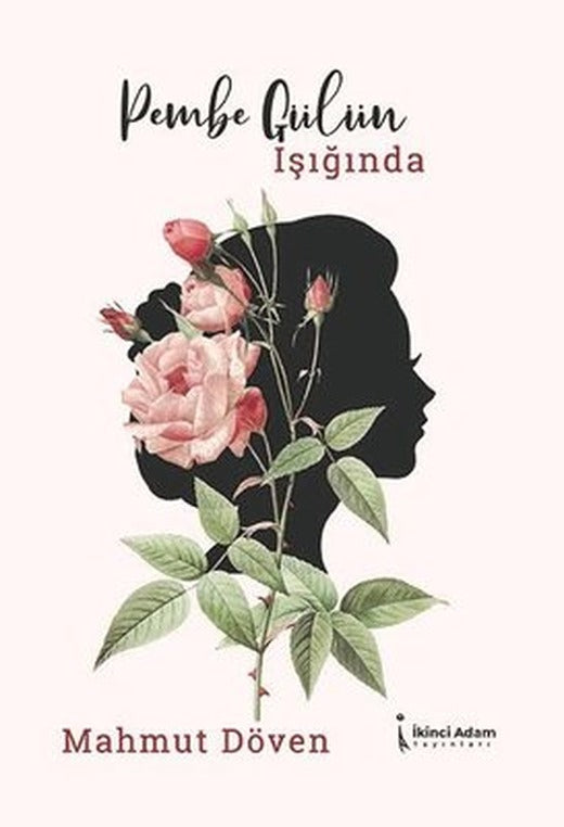 Pembe Gülün Işığında | İkinci Adam Yayınları