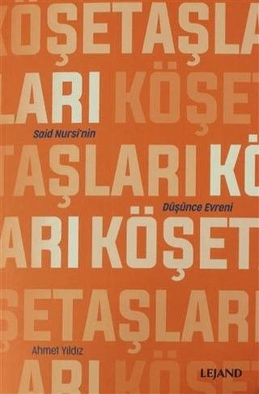 Köşe Taşları Said Nursi'nin Düşünce Evreni | Lejand (Ciltsiz)