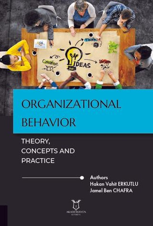 Organizational Behavior: Theory, Concepts and Practice | Akademisyen Kitabevi (Ciltsiz)