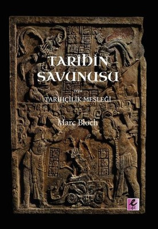 Tarihin Savunusu veya Tarihcilik Meslegi | Efil Yayınevi Yayınları