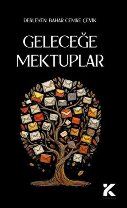 Geleceğe Mektuplar | Kiba Yayımcılık (Ciltsiz)
