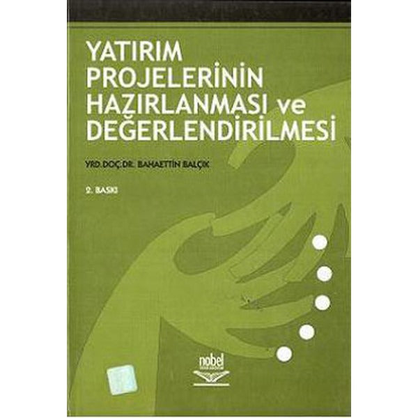 Yatırım Projelerinin Hazırlanması ve Değerlendirilmesi | Nobel Akademik Yayıncılık (Ciltsiz)