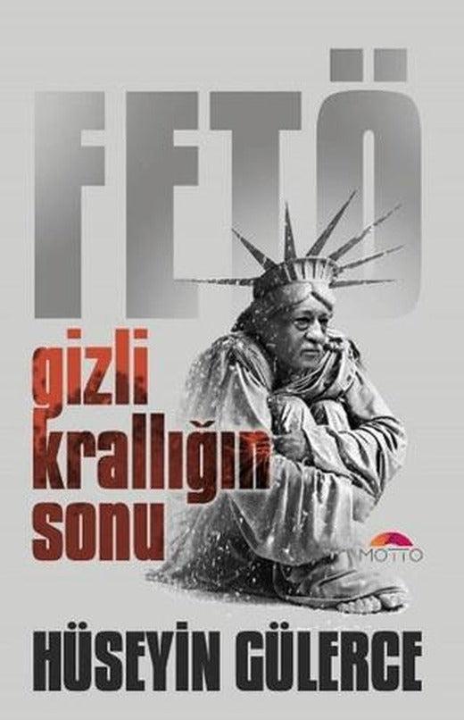 Gizli Krallığın Sonu Fetö | Motto Yayınları (Ciltsiz)