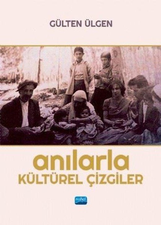 Anılarla Kültürel Çizgiler | Nobel Akademik Yayıncılık (İnce Kapak)