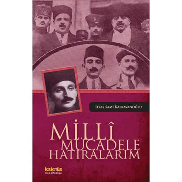Milli Mücadele Hatıralarım | Kaknüs Yayınları