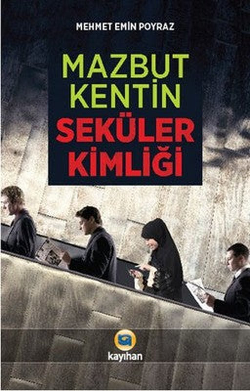 Mazbut Kentin Seküler Kimliği | Kayıhan Yayınları