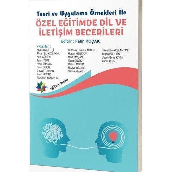 Teori ve Uygulama Örnekleri İle Özel Eğitimde Dil ve İletişim Becerileri