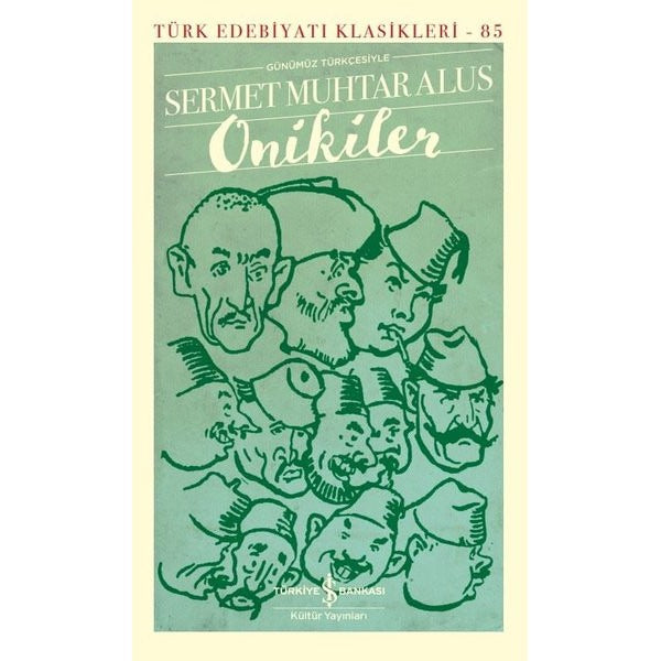 Günümüz Türkçesiyle Onikiler - Türk Edebiyatı Klasikleri 85 | İş Bankası Kültür Yayınları (İnce Kapak)