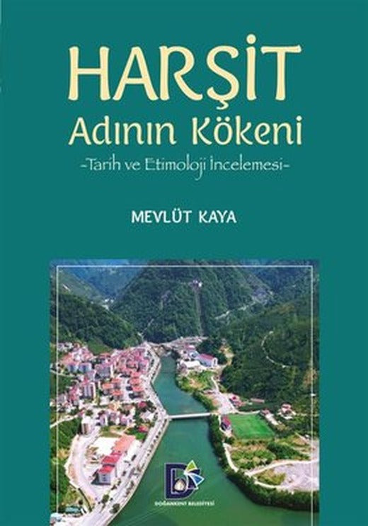 Harşit Adının Kökeni - Tarih ve Etimoloji İncelemesi | Arı Sanat Yayınevi (İnce Kapak)