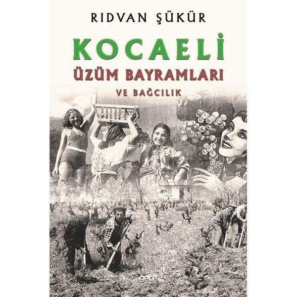 Kocaeli Üzüm Bayramları ve Bağcılık | Gece Kitaplığı