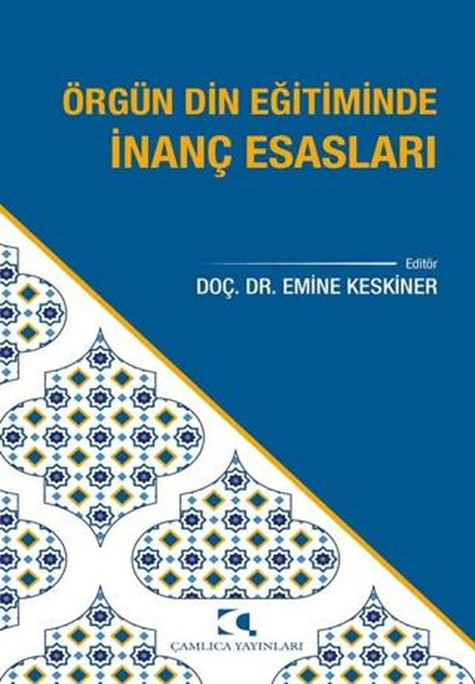 Örgün Din Eğitiminde İnanç Esasları | Çamlıca Yayınları (Ciltsiz)