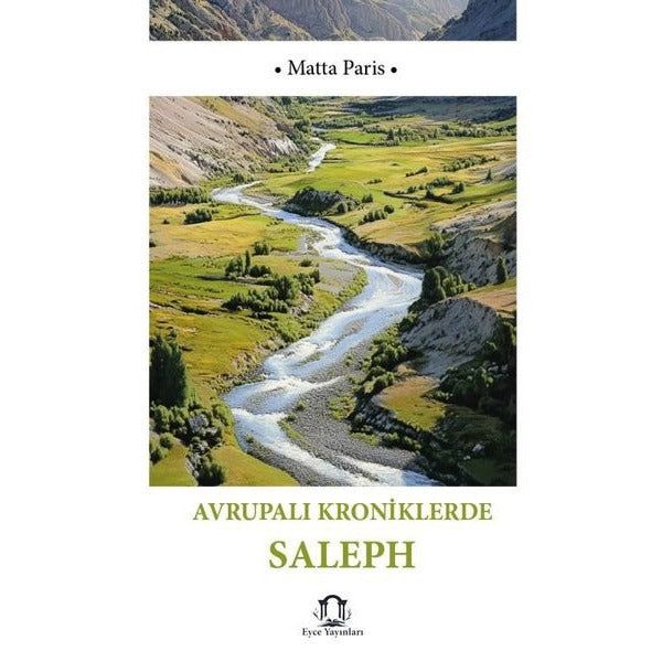 Avrupalı Kroniklerde Saleph - Silifke | Eyce Yayınları (İnce Kapak)