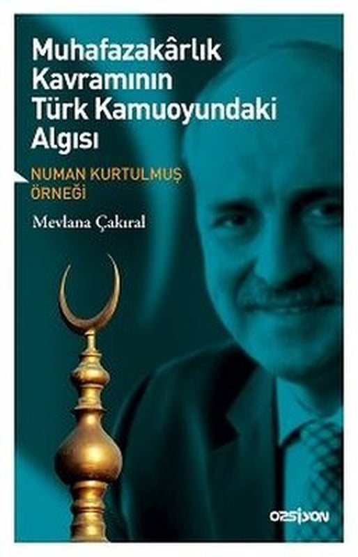 Muhafazakarlık Kavramının Türk Kamuoyundaki Algısı | Opsiyon