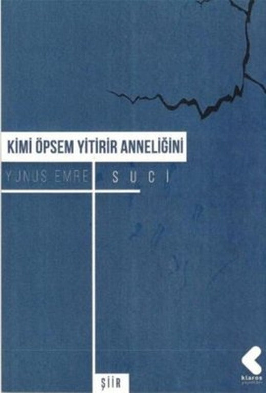 Kimi Öpsem Yitirir Anneliğini | Klaros Yayınları