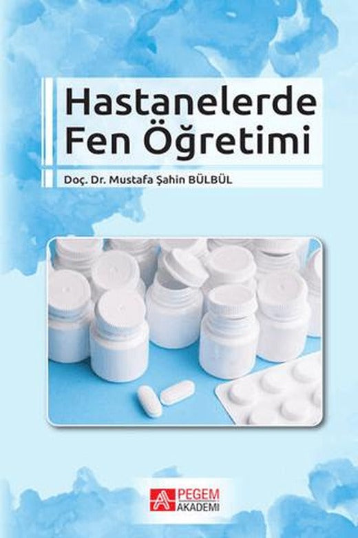 Hastanelerde Fen Öğretimi | Pegem Akademi Yayıncılık (Ciltsiz)