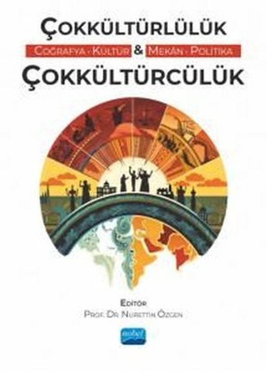 Çokkültürlülük - Coğrafya Kültür & Mekan Politika - Çokkültürcülük | Nobel Akademik Yayıncılık
