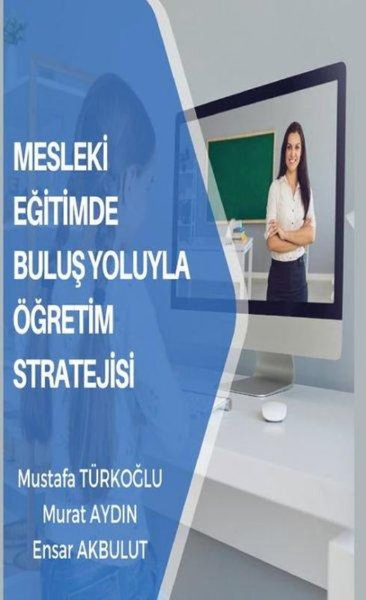 Mesleki Eğitimde Buluş Yoluyla Öğretim Stratejisi | Platanus Publishing (İnce Kapak)