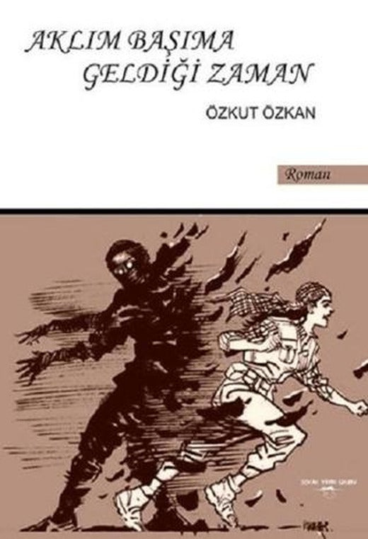 Aklım Başıma Geldiği Zaman | Sokak Kitapları Yayınları (Ciltsiz)