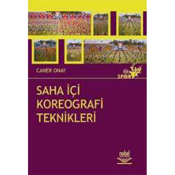 Saha İçi Koreografi Teknikleri | Nobel Akademik Yayıncılık (Ciltsiz)