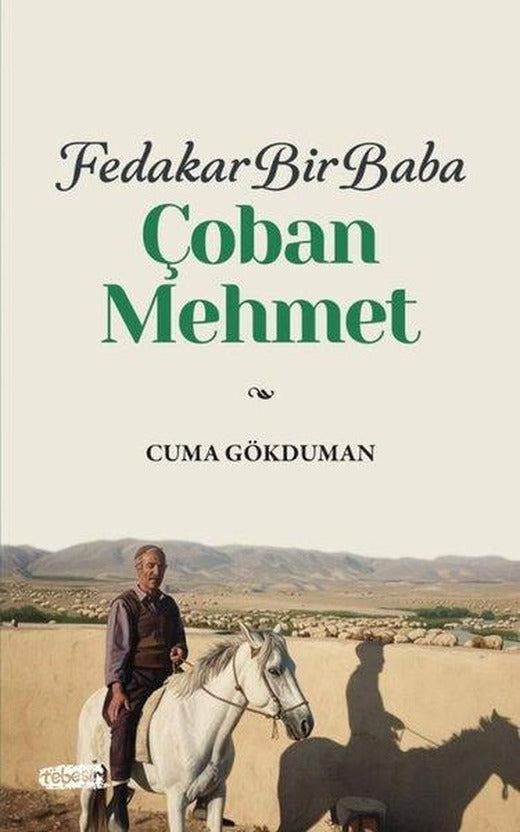 Fedakar Bir Baba Çoban Mehmet | Tebeşir Yayınları (İnce Kapak)