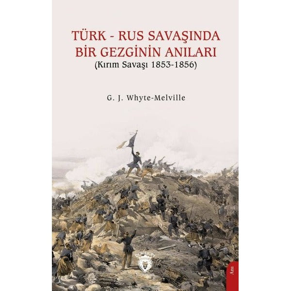Türk - Rus Savaşında Bir Gezginin Anıları (Kırım Savaşı 1853-1856)