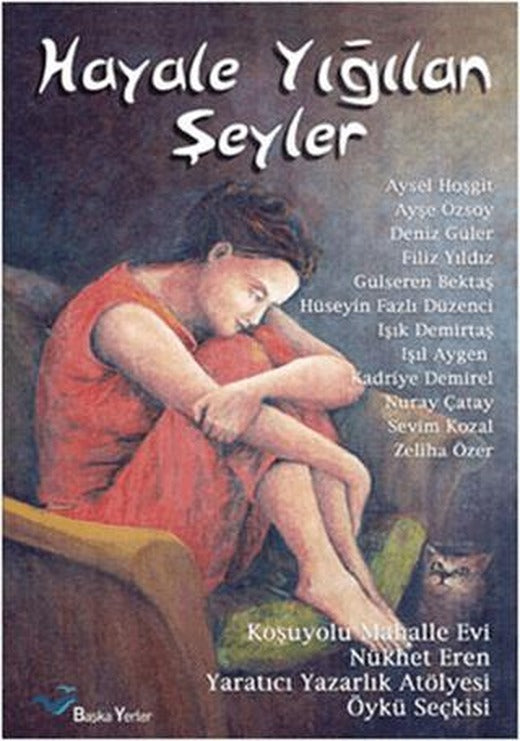 Hayale Yığılan Şeyler | Başka Yerler Yayınları (Ciltsiz)