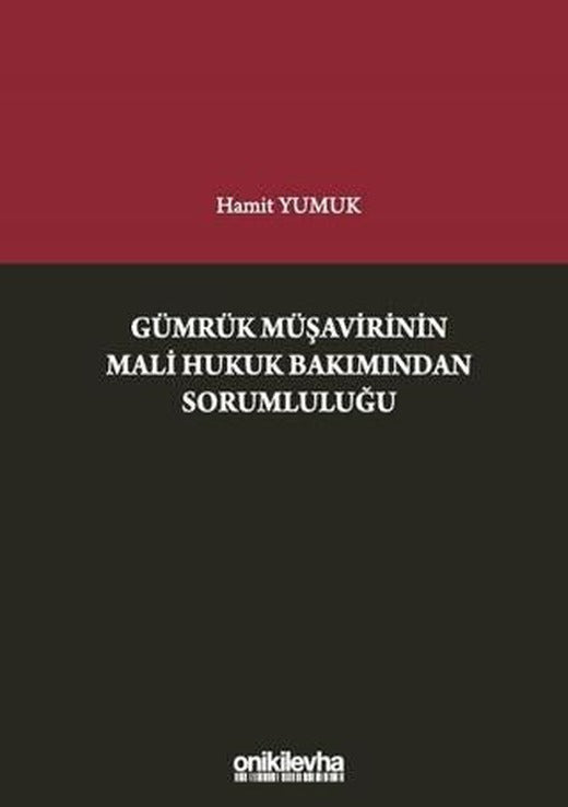 Gümrük Müşavirinin Mali Hukuk Bakımından Sorumluluğu | On İki Levha Yayınları (Ciltli)