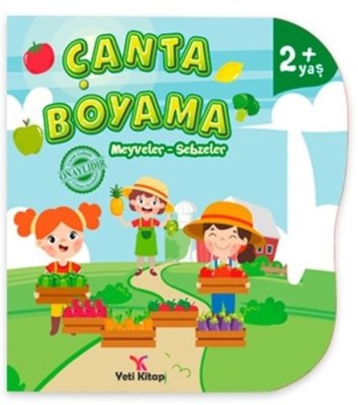 Çanta Boyama - Meyveler Sebzeler 2+ Yaş | Yeti Kitap (İnce Kapak )