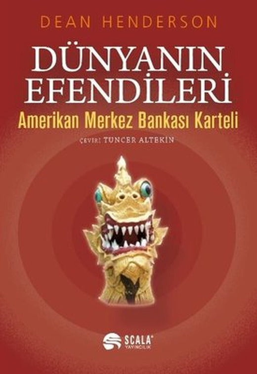 Dünyanın Efendileri Amerikan Merkez Bankası Karteli | Scala Yayıncılık