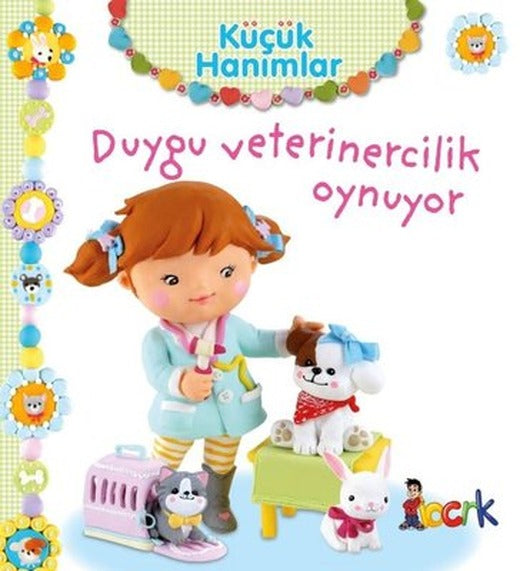 Küçük Hanımlar - Duygu Veterinercilik Oynuyor | Bıcırık Yayınları