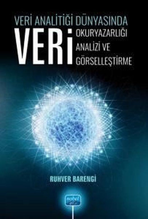 Veri Analitiği Dünyasında Veri Okuryazarlığı Veri Analizi Veri Görselleştirme | Nobel Akademik Yayıncılık (İnce Kapak)