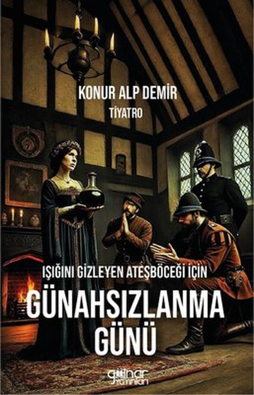 Işığını Gizleyen Ateşböceği İçin Günahsızlanma Günü | Gülnar Yayınları (İnce Kapak)