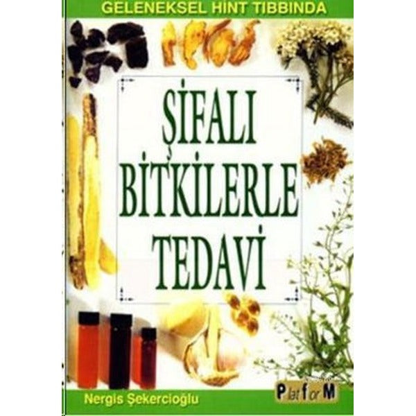 Şifalı Bitkilerle Tedavi | Platform Yayınları (İnce Kapak)