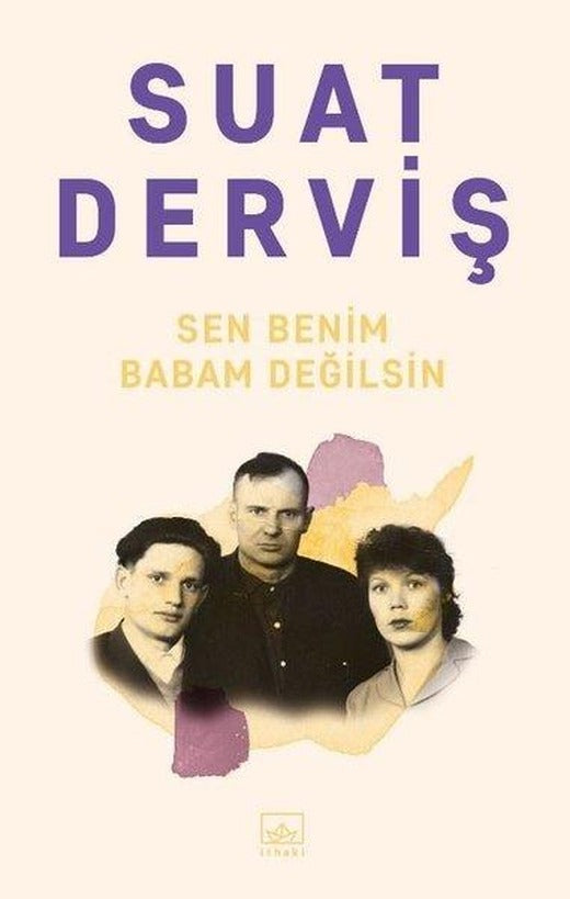 Sen Benim Babam Değilsin | İthaki Yayınları (İnce Kapak)
