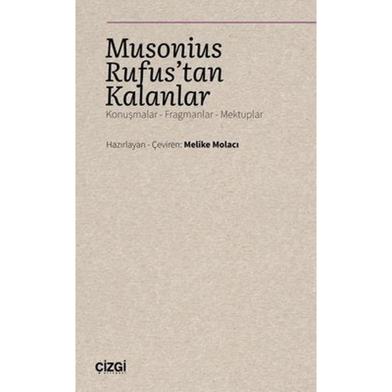 Musonius Rufus'tan Kalanlar: Konuşmalar - Fragmanlar - Mektuplar | Çizgi Kitapevi