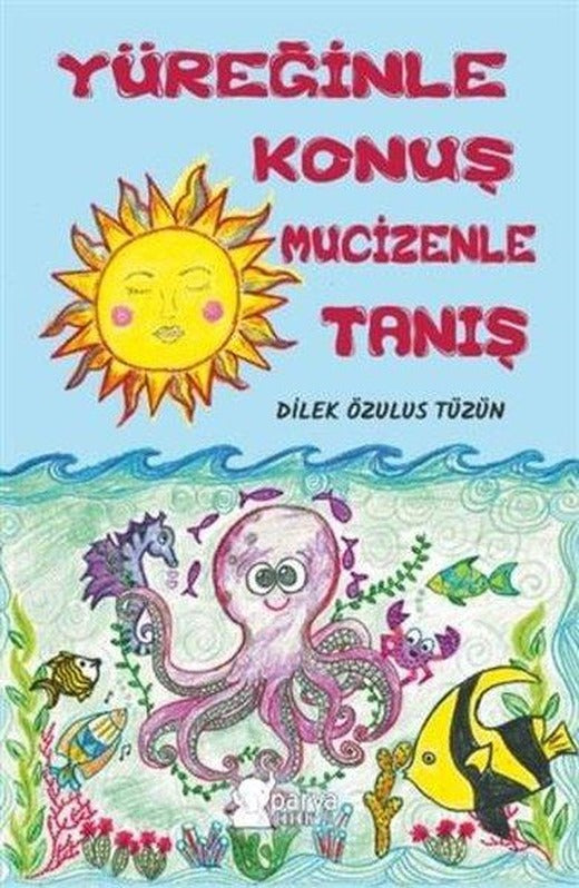 Yüreğinle Konuş Mucizenle Tanış | Parya Kitap (İnce Kapak)