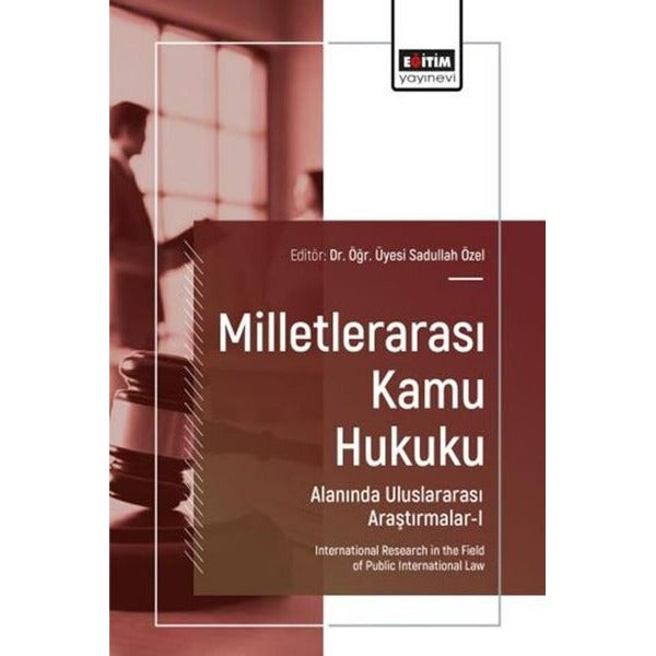 Milletlerarası Kamu Hukuku Alanında Uluslararası Araştırmalar 1 | Eğitim Yayınevi (İnce Kapak)