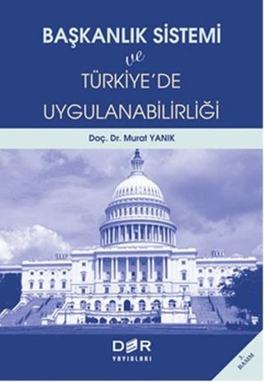 Başkanlık Sistemi ve Türkiye'de Uygulanabilirliği