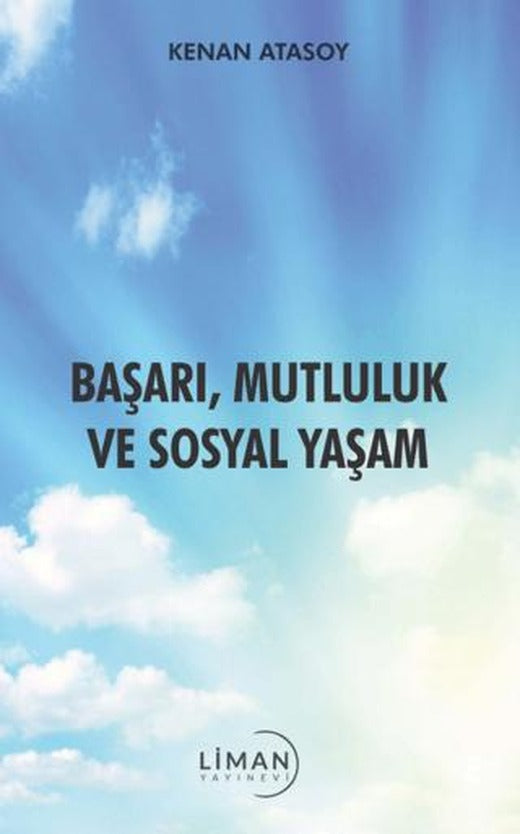 Başarı, Mutluluk Ve Sosyal Yaşam | Liman Yayınevi (Ciltsiz)