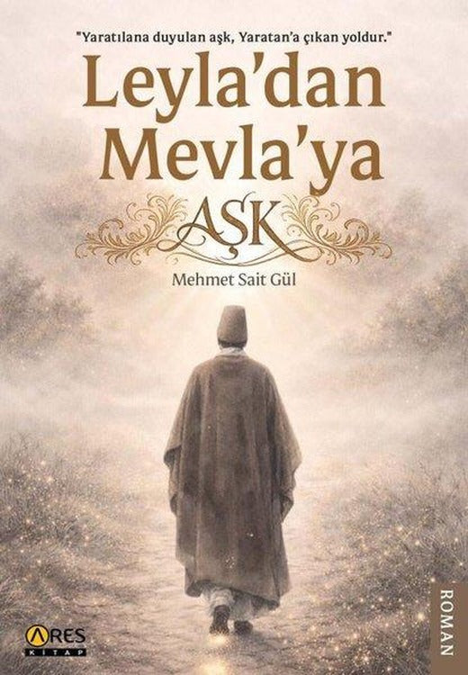 Leyla'dan Mevla'ya Aşk | Ares Kitap (İnce Kapak)