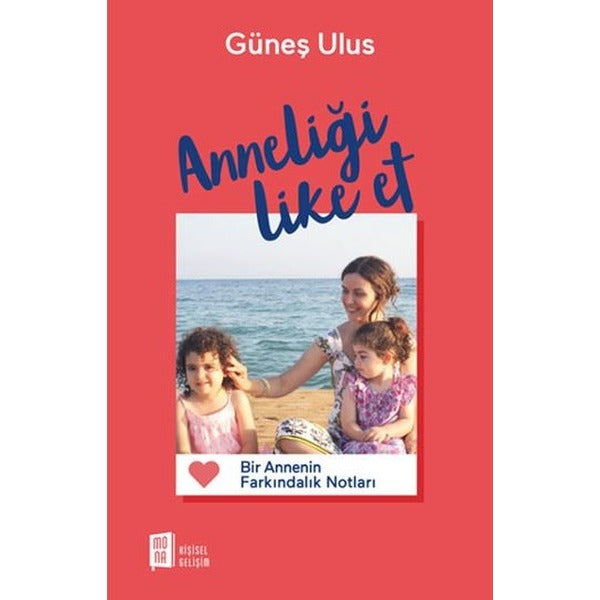 Anneliği Like Et | Mona Yayınları